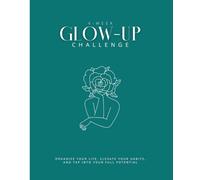 4 Week Glow-Up Challenge: Organize Your Life, Elevate Your Habits, and Tap into Your Full Potential [GREEN]