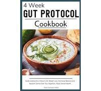 4 W ut Protocol Cookbook: Guide cooking for a Vibrant Life, Weight Loss, Hormonal Balance and Reclaim Control Over Your Digestion, Mood, Overall Health