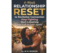 4-Week Relationship Reset to Revitalize Connection Stop Fighting Start Listening and Fall in Love Again: Stop Fighting, Start Listening, and Fall in ... Challenge and 100 Conversation Starters