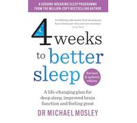 4 Weeks to Better Sleep: How to get a better night's sleep by Dr Michael Mosley