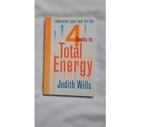 4 Weeks to Total Energy: Rediscover Your Zest for Life in 28 Days