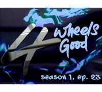 4 Wheels Good - Season 1, Ep. 23
