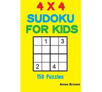 4 x 4 Sudoku for Kids: 150 Puzzles