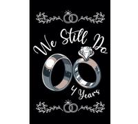 4 Year Wedding Anniversary Notebook: Funny 4th Wedding Anniversary Journal for Couples Married 4 Years - Perfect Keepsake for Celebrating 4th Year Together