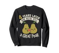 4 Years Later And We're Still A Great Pear Anniversary Sweatshirt