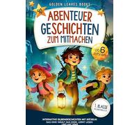 40 Abenteuergeschichten zum Mitmachen: Lesen lernen mit Geschichten in farbigen Silben, wählbaren Enden und Quiz für Kinder ab 6 Jahren - Fantastische Abenteuer für die 1. Klasse