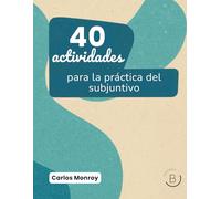 40 actividades para la práctica del subjuntivo