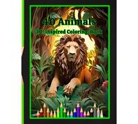 40 Animals 3D-Inspired Coloring Book: 3D-Inspired Coloring Book of Animals