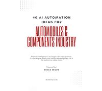 40 Automation Ideas for Automobiles & Components Industry: 40 Ways To AI