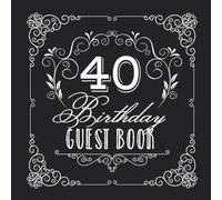 40 Birthday Guest Book: Vintage 40th Birthday Decorations, Keepsake Memory & Birthday Gifts for men and women - 40 Years Party - Guestbook with beautiful pages for Wishes and Photos of Guests