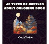 40 castle arts coloring books: high quality and relaxing (castle arts coloring books for adults)