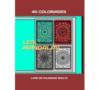 40 COLORIAGES: LES MANDALAS
