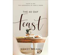 40-Day Feast: Taste and See the Goodness of God’s Word