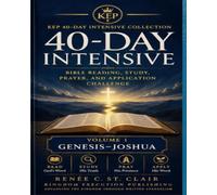 40-DAY INTENSIVE BIBLE READING AND STUDY JOURNAL: Genesis - Joshua: Book One