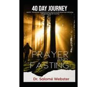 40 Day Journey: Prayer and Fasting