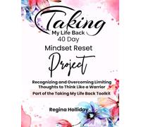 40 Day Mindset Reset Project: Recognizing and Overcoming Limiting Thoughts to Think Like a Warrior