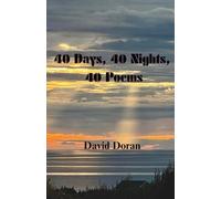 40 Days, 40 Nights, 40 Poems
