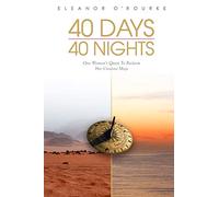 40 Days 40 Nights: One Woman's Quest to Reclaim Her Creative Mojo
