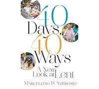 40 Days, 40 Ways: A New Look at Lent