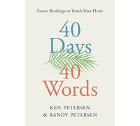 40 Days. 40 Words.: Easter Readings to Touch Your Heart