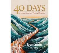 40 Days: A Lenten Journey Through Exodus (Days)