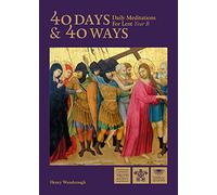 40 Days and 40 Ways: Daily Meditations for Lent - Year B