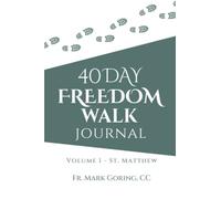 40 Days Freedom Walk Journal: Volume 1 - St. Matthew
