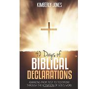 40 Days of Biblical Declarations: Advancing From Test To Testimony Through The Activation of God's Word