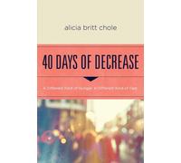 40 Days of Decrease : A Different Kind of Hunger. A Different Kind of Fast.