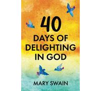 40 Days of Delighting in God (40 Day Devotionals)