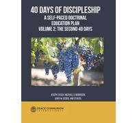 40 Days of Discipleship: A Self-Paced Doctrinal Education Plan: Volume 2: The Second 40 Days