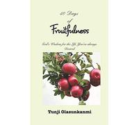 40 Days of Fruitfulness: God's Wisdom for the Life You've always Desired
