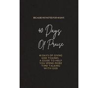40 Days of Praise: Because he fasted 40 days