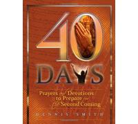 40 Days: Prayers and Devotions to Prepare for the Second Coming