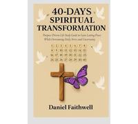 40-Days Spiritual Transformation: Purpose-Driven Life Study Guide to Gain Lasting Peace While Overcoming Daily Stress and Uncertainty