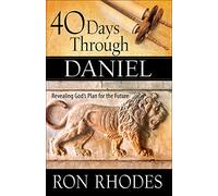 40 Days Through Daniel: Revealing God's Plan for the Future