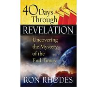 40 Days Through Revelation: Uncovering the Mystery of the End Times