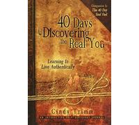 40 Days to Discovering the Real You: Learning to Live Authentically