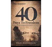 40 Days to Freedom: A 40 Day Devotional Journey Toward Healing, Wholeness, and Lasting Change