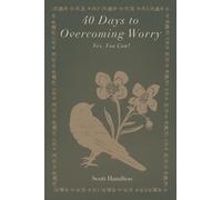 40 Days to Overcoming Worry: Yes, You Can!