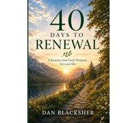 40 Days to Renewal: A Journey Into God's Purpose For Your Life
