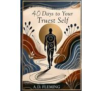 40 Days to Your Truest Self: Deep Journal Prompts for Self-Discovery, Personal Growth, and Unshakable Clarity