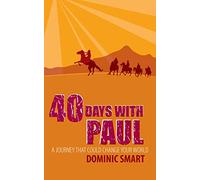 40 Days with Paul: A Journey that could Change your World (Devotionals)