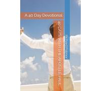 40 DAYS WITH THE APOSTLE PAUL: A 40 Day Devotional (10 Minute Readers - Read it - Learn It - Live It)