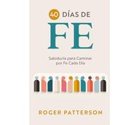 40 Días de Fe: Sabiduría para Caminar por Fe Cada Día