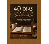 40 Dias de Intimidade Com a Palavra de Deus