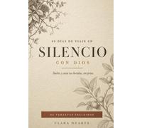 40 Días de Viaje en Silencio con Dios: El Libro Devocional Cristiano en Español para Soltar y Sanar tus Heridas, con 92 Tarjetas Bíblicas Incluidas