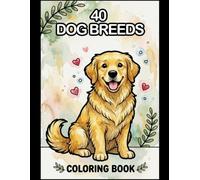 40 Dog Breeds: Coloring Book