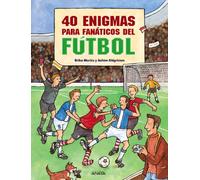 40 enigmas para fanaticos de futbol / Forty Riddles to Football Fans (Libros Singulares / Unique Books)