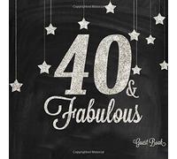 40 & Fabulous Guest Book: Silver And Black Forty, Fortieth Birthday Anniversary Party Message Log, Keepsake Memory Book For Family and Friends To ... 8.5"x8.5" Paperback (Fabulous Collections)